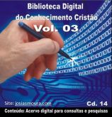 CD 14. BIBLIOTECA DIGITAL DO CONHECIMENTO CRISTÃO. VOL 03